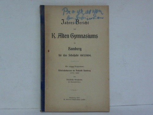 Jahres-Bericht des K. Alten Gymnasiums in Bamberg für das Schuljahr 1903/1904