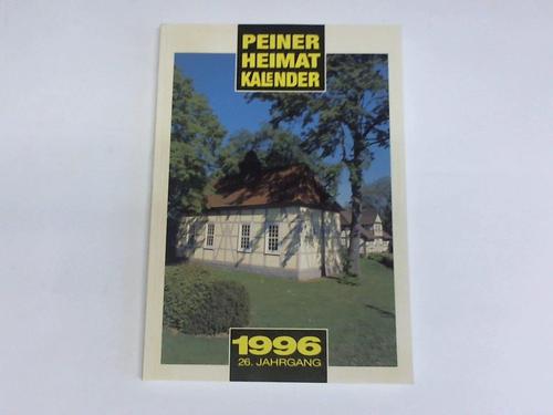 Peiner Heimat Kalender - 1996. 26. Jahrgang
