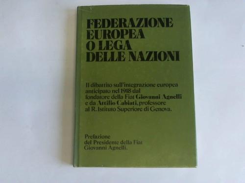 Agnelli, Giovanni/Cabiati, Attilio - Federazione europea o lega delle nazioni