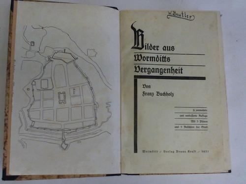 Buchholz, Franz - Bilder aus Wormditts Vergangenheit