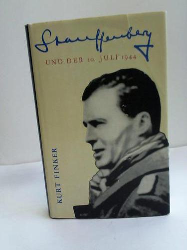 Finker, Kurt - Stauffenberg und der 20. Juli 1944