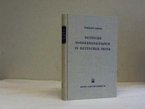 Gumbel, Hermann - Deutsche Sonderrenaissance in deutscher Prosa. Strukturanalyse deutscher Prosa im sechzehnten Jahrhundert