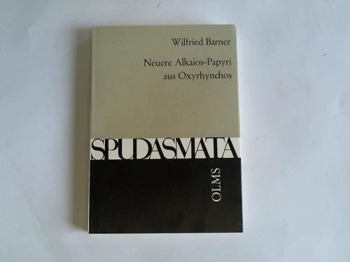 Barner, Wilfried - Neuere Alkaios-Papyri aus Oxyrhynchus (The Oxyrhynchus Papyri, Part XXI.)