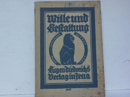 Diederichs - Wille und Gestaltung - Almanach auf das Jahr 1921. Zum 25. Jahr des Verlages Eugen Diederichs in Jena