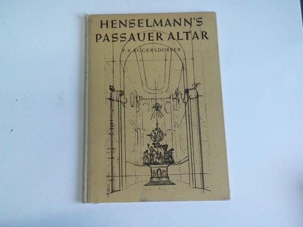 Eggersdorfer, F.X. - Henselmann`s Passauer Altar