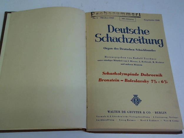 Teschner, Rudolf (Hrsg.) - Deutsche Schachzeitung. Organ fr das gesamte Schachleben. Schacholympiade Dubrovnik. Bronstein - Boleslavsky 7 1/2 : 6 1/2