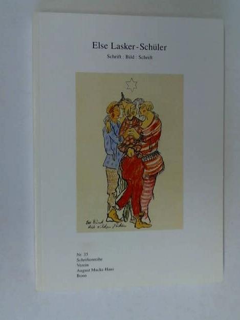 Verein August Macke Haus e.V. (Hrsg)/ Dick, Ricarda / Stamm, R. / Marquardt, U. - Else Lasker-Schler: Schrift, Bild, Schrift