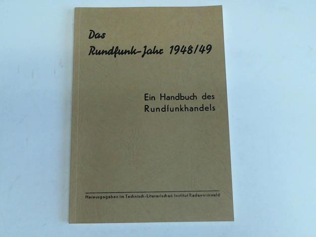 Techisch-Literarisches Institut (Hrsg.) - Das Rundfunk-Jahr 1948/49