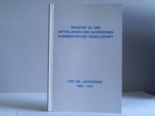 Mnzhandlung B. Strothotte - Register zu den Mitteilungen der Bayerischen Numismatischen Gesellschaft fr die Jahrgnge 1882-1937. Band I-LV