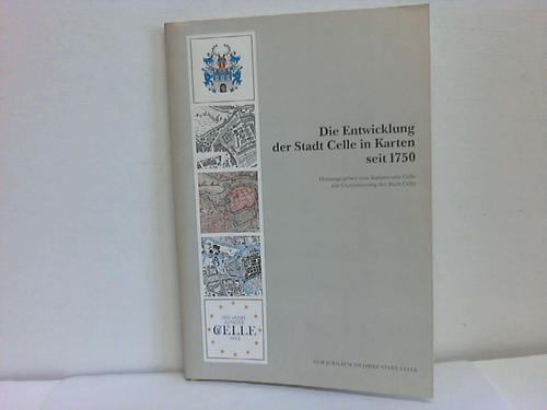 Celle - Katasteramt Celle (Hrsg.) - Die Entwicklung der Stadt Celle in Karten seit 1750