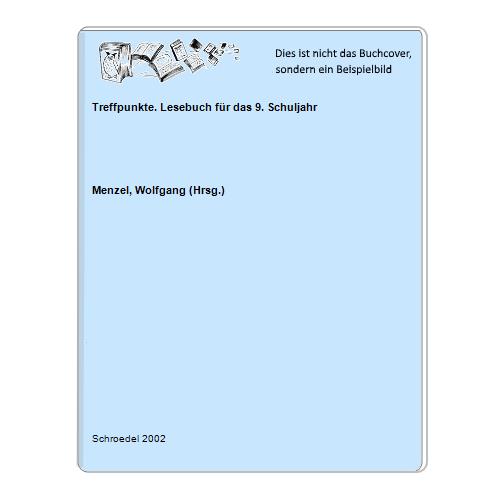 Menzel, Wolfgang (Hrsg.) - Treffpunkte. Lesebuch fr das 9. Schuljahr
