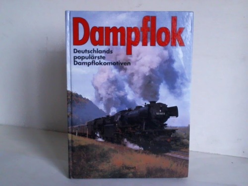 Kramer, Gerd - Dampflok. Die populrsten Dampflokomotiven Deutschlands