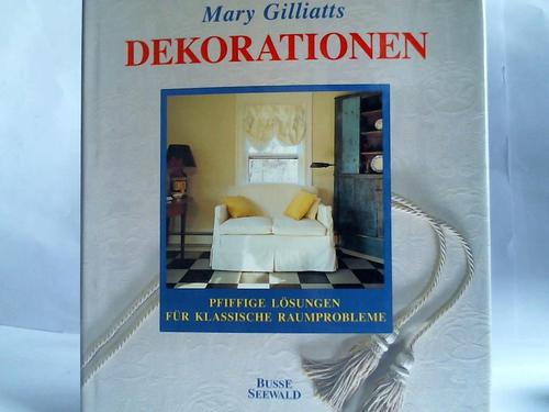 Gilliatt, Mary / Fanurakis, Jutta - Mary Gilliatts Dekorationen. Pfiffige Lsungen fr klassische Raumprobleme