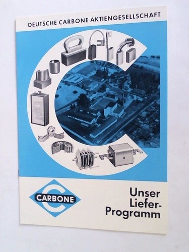 Deutsche Carbone Aktiengesellschaft (Hsg.) - Carbon. Unser Lieferprogramm