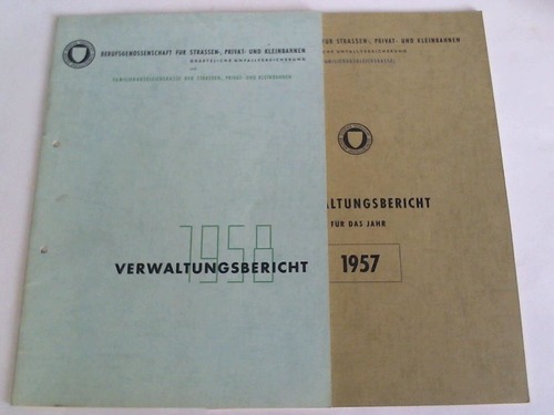 Berufsgenossenschaft fr Strassen-, Privat- und Kleinbahnen, Hamburg (Hrsg.) - Verwaltungsbericht fr das Jahr 1957 und 1958. 2 Hefte