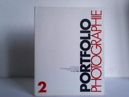 Portfolio 2 - 171 Fotografien 22 zeitgenssischer Fotografen aus Photographie. 7-12/1983