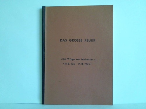 (Meinersen / Kreis Gifhorn) - Das grosse Feuer - Die 9 Tage von Meinersen (9. 8. bis 17. 8. 1975)