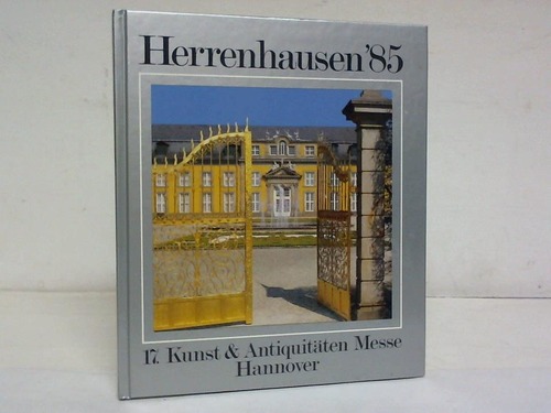 Herrenhausen '85 - 17. Kunst & Antiquitten Messe Hannover 13.4.-21.4.1985