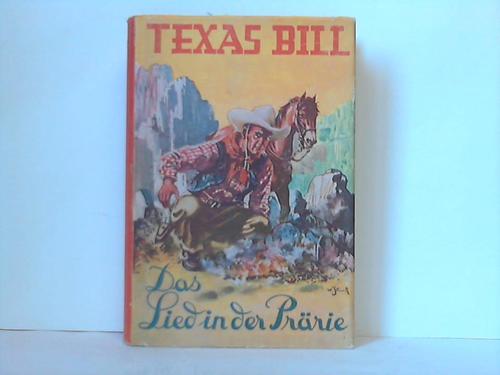 Texas Bill - Schubert, Paul H. - Das Lied in der Prrie. Wild-West-Roman