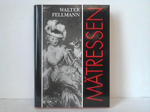 Fellmann, Walter - Mtressen