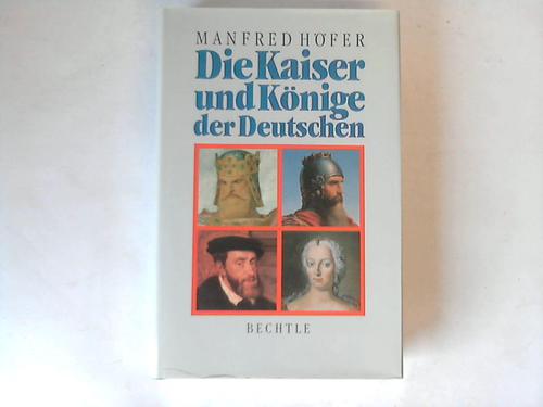 Hfer, Manfred - Die Kaiser und Knige der Deutschen