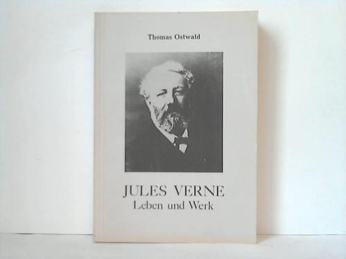 Ostwald, Thomas - Jules Verne - Leben und Werk