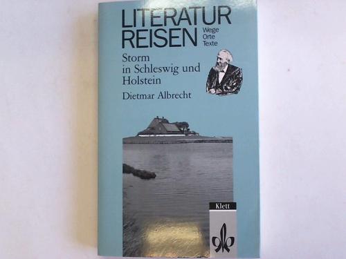 Albrecht, Dietmar - Literaturreisen. Storm in Schleswig und Holstein