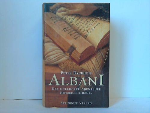 Dyckhoff, Peter - Albani. Das unerhrte Abenteuer. Historischer Roman
