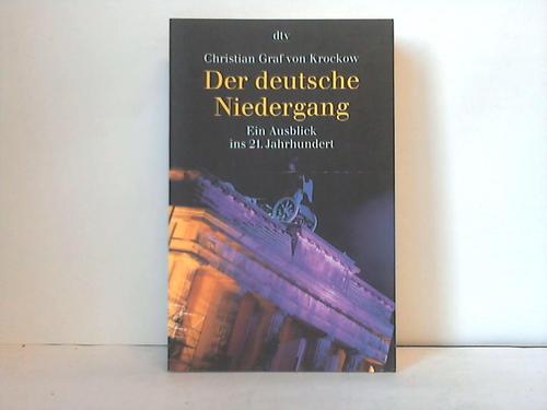 Krockow, Christian Graf v. - Der deutsche Niedergang. Ein Ausblick ins 21. Jahrhundert