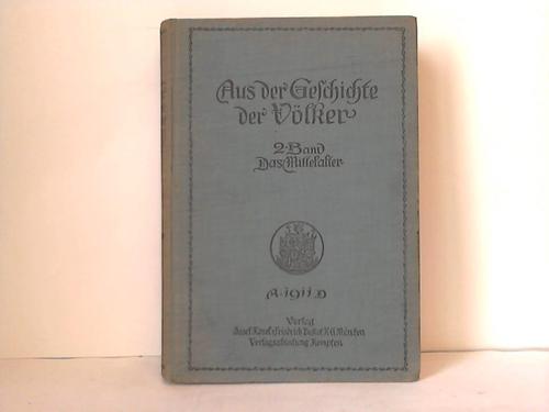 Frderreuther, M./Wrth, F. - Aus der Geschichte der Vlker. Zum Gebrauch an deutschen Mittelschulen aus Geschichtswerken alter und neuer Zeit zusammengestellt. Bd. II.
