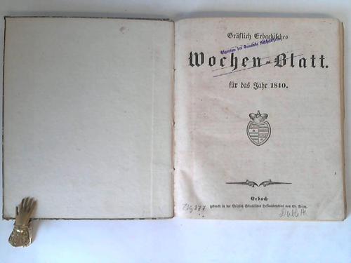Erbach - Franz, Christian (Hrsg.) - Grflich Erbachisches Wochen-Blatt fr das Jahr 1840. 52 Ausgaben in einem
