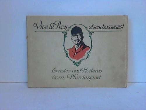 Sportalbum des Sankt Georg 1913 - Vive le roy et ses chasseurs! Ernstes und Heiters vom Pferdesport