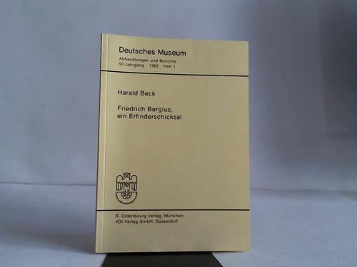 Beck, Harald - Friedrich Bergius, ein Erfinderschicksal