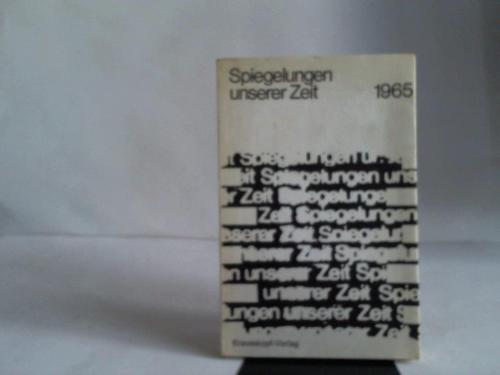 Krausskopf, Otto (Hrsg.) - Spiegelungen unserer Zeit 1965