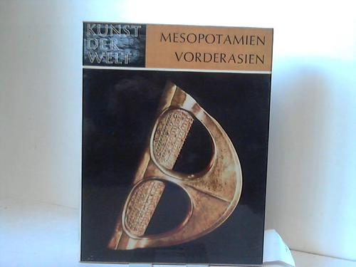 Wolley, Leonard - Mesopotamien und Vorderasien. Die Kunst des Mittleren Ostens