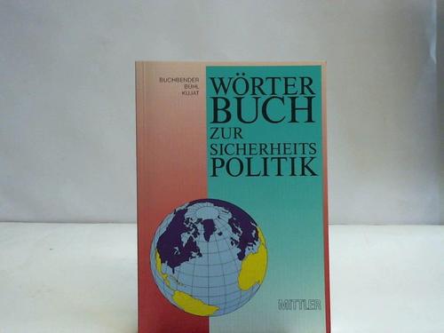 Buchbender/Bhl/Kujat - Wrterbuch zur Sicherheitspolitik