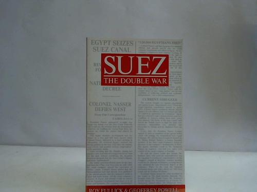 Fullick, R./Powell, G. - Suez. The double war