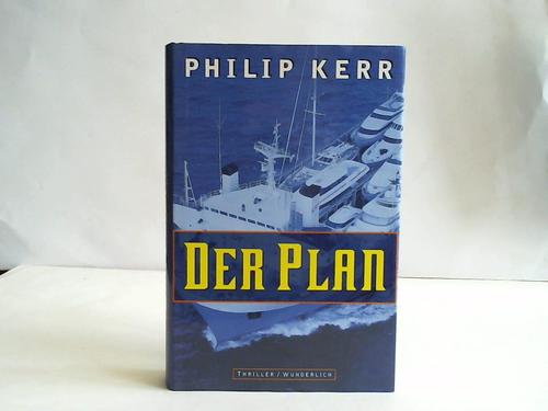 Kerr, Philip - Der Plan