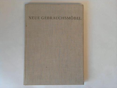 Wiederanders, Max (Hrsg.) - Neue Gebrauchsmbel. Meisterstcke und andere Arbeiten der Meisterschule fr das Schreinerhandwerk an der Kerschensteiner-Gewerbeschule