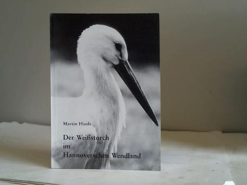 Haufe, Martin - Der Weistorch im Hannoverschen Wendland