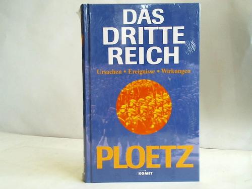 Ploetz - Das Dritte Reich. Ursachen - Ereignisse - Wirkungen