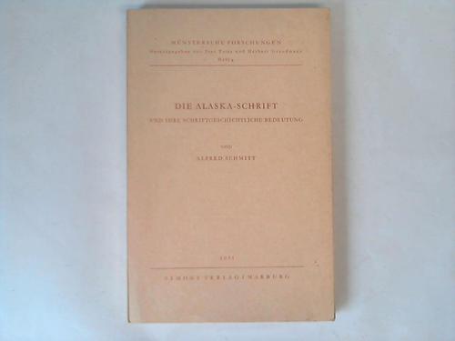 Schmitt, Alfred - Die Alaska-Schrift und ihre schriftgeschichtliche Bedeutung