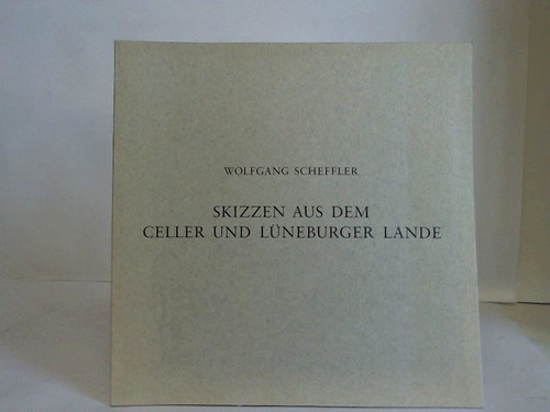 Scheffler, Wolfgang - Skizzen aus dem Celler und Lneburger Lande