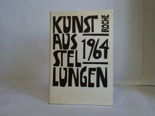 Deutsche Hoffmann La Roche AG, Grenzach (Hrsg.) - Kunst-Ausstellungen 1964