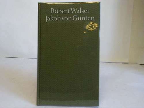 Walser, Robert - Jakob von Gunten. Ein Tagebuch