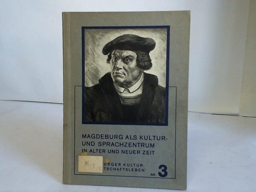 Magdeburg - Bretschneider, Anneliese - Magdeburg als Kultur- und Sprachzentrum in alter und neuer Zeit