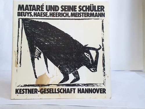 Kestner Gesellschaft, Hannover (Hrsg.) - Matare und seine Schler Beuys, Haese, Heerich, Meistermann