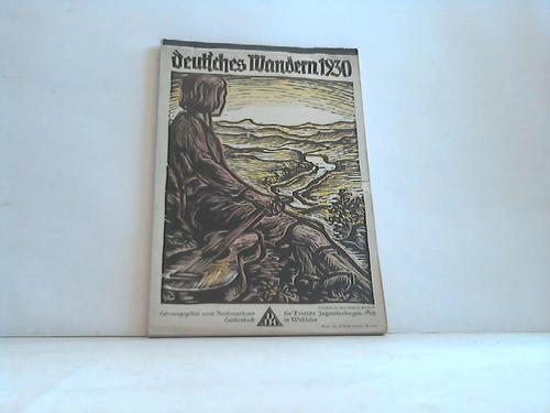 Reichsverband fr Deutsche Jugendherbergen, Sitz Hilchenbach in Westwfalen (Hrsg.) - Deutsches Wandern 1930