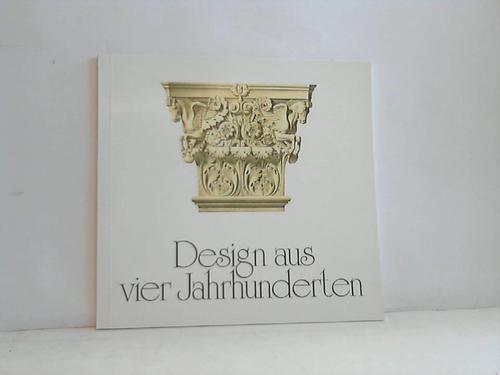Kreis Unna (Hrsg.) - Design aus vier Jahrhunderten. Muster und Entwurf von der Renaissance bis zum Art Dco