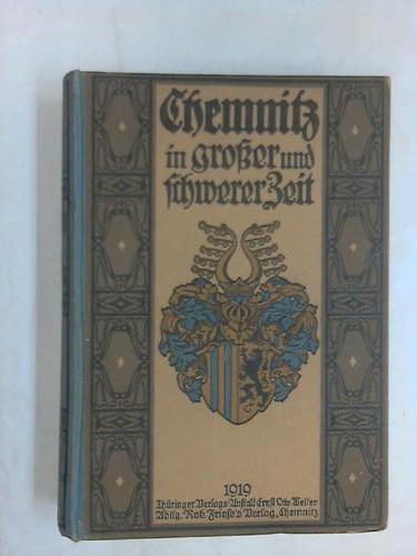 Uhle, P. - Chemnitz in groer und schwerer Zeit 1914 - 1919